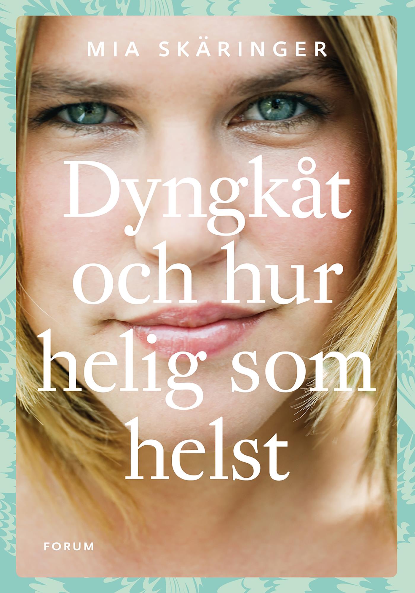 Dyngkåt och hur helig som helst – E-bok