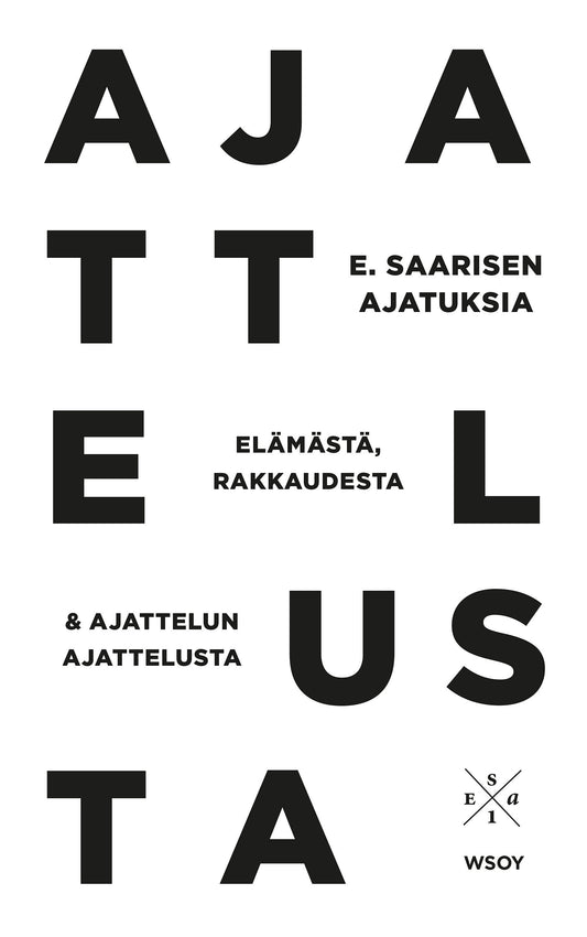 E. Saarisen ajatuksia elämästä, rakkaudesta ja ajattelun ajattelusta – E-bok