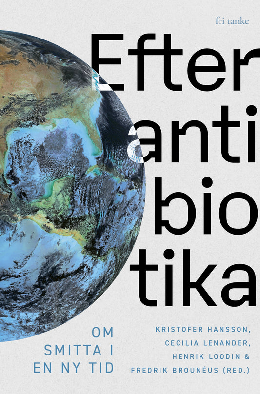 Efter antibiotika : Om smitta i en ny tid – E-bok