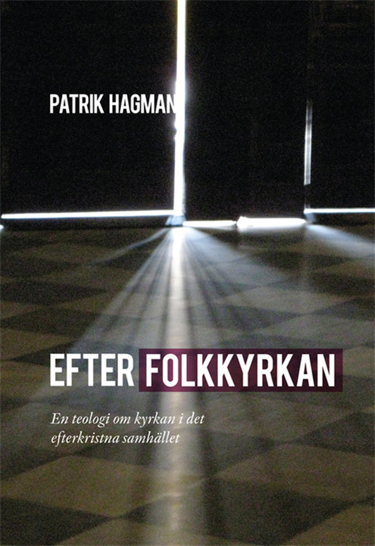 Efter folkkyrkan: En teologi om kyrkan i det efterkristna samhället – E-bok