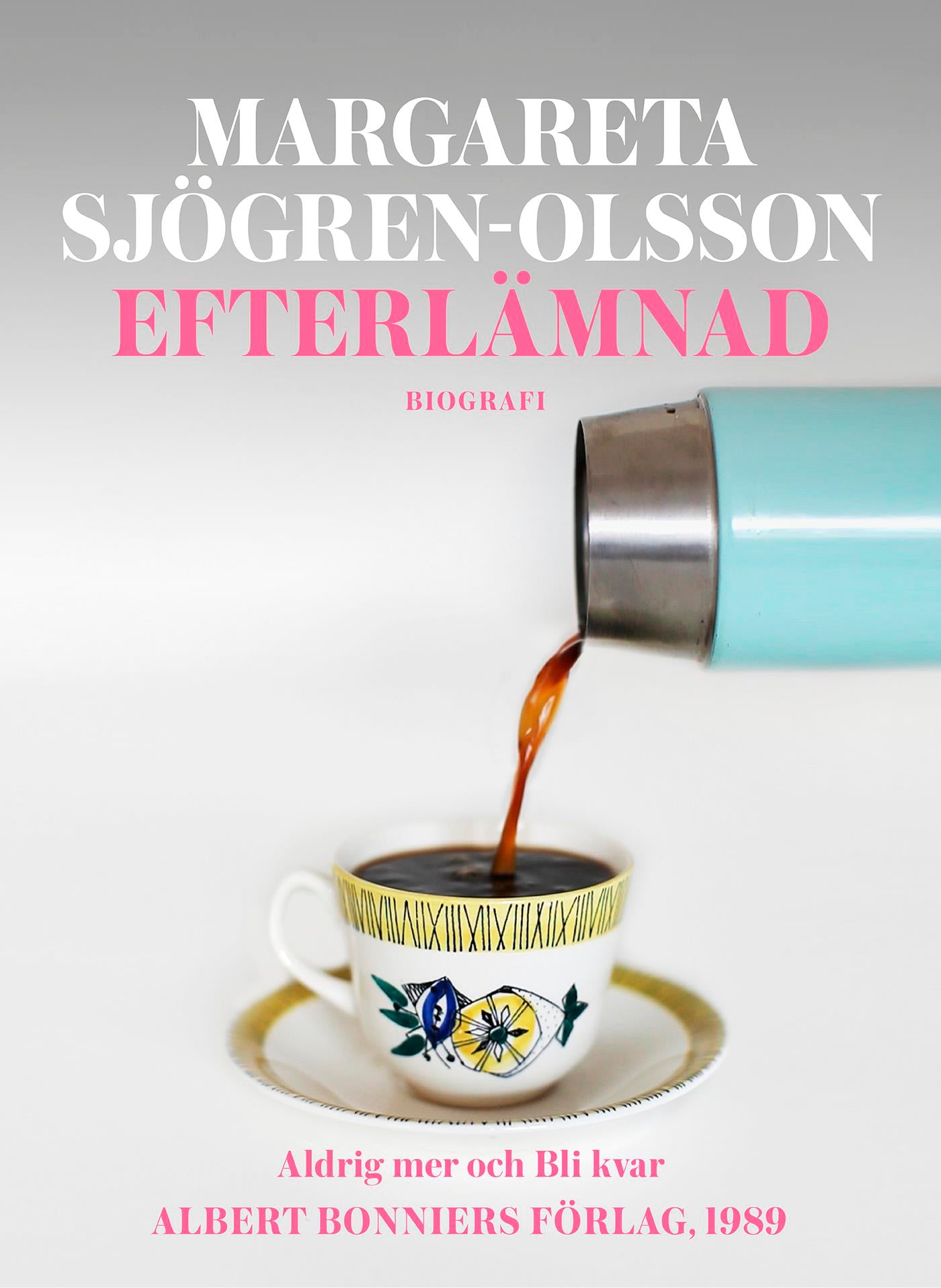 Efterlämnad. Innehåller Aldrig mer och Bli kvar – E-bok