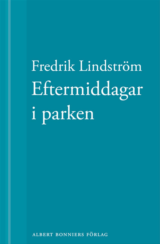 Eftermiddagar i parken: En novell ur När börjar det riktiga livet? – E-bok