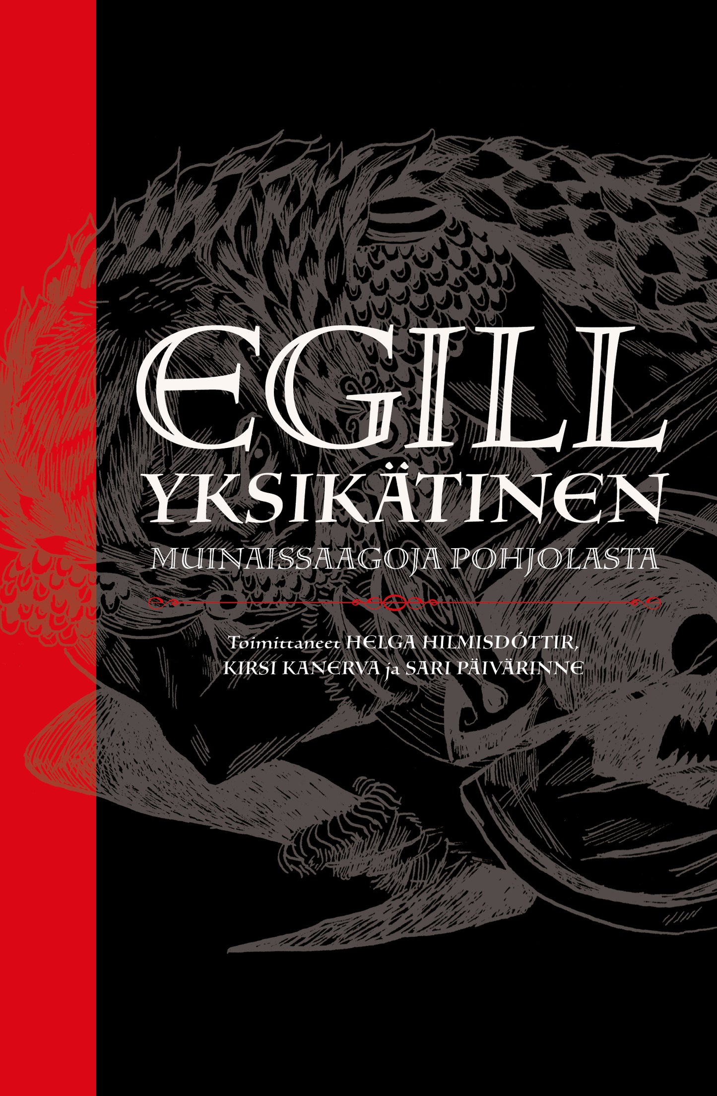 Egill Yksikätinen - muinaissaagoja Pohjolasta – E-bok