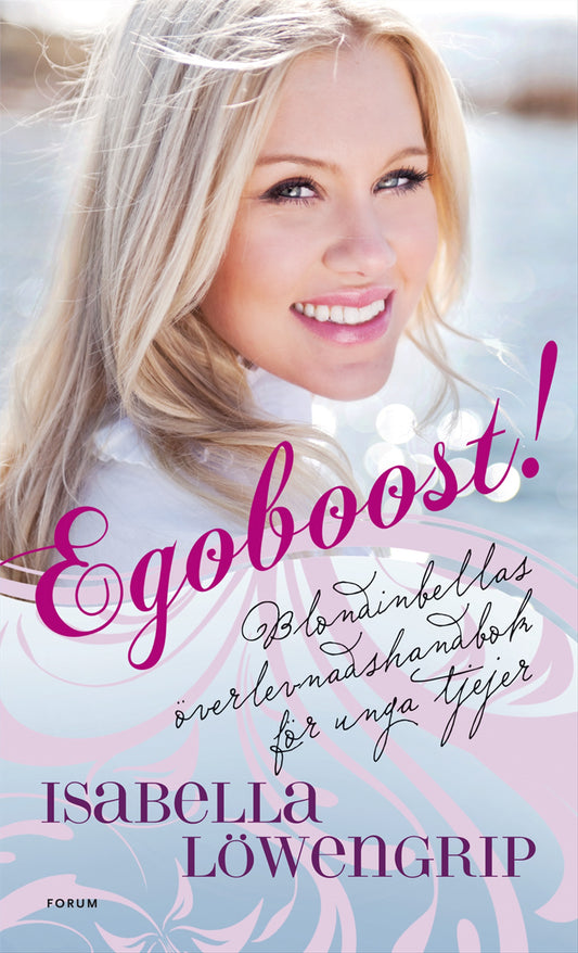 Egoboost! Överlevnadsguide för unga tjejer : Blondinbellas överlevnadsguide för unga tjejer – E-bok