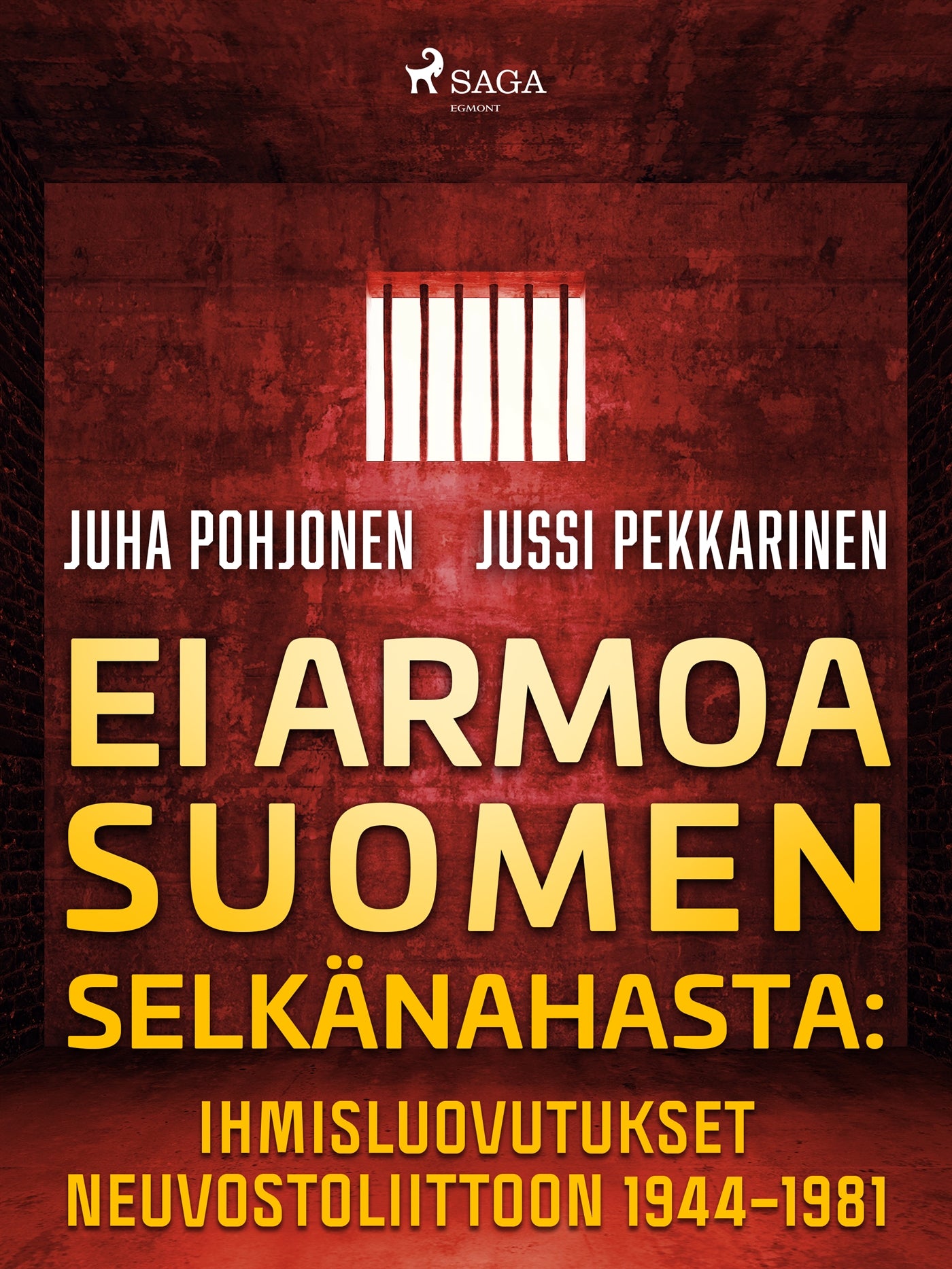 Ei armoa Suomen selkänahasta: Ihmisluovutukset Neuvostoliittoon 1944–1981 – E-bok