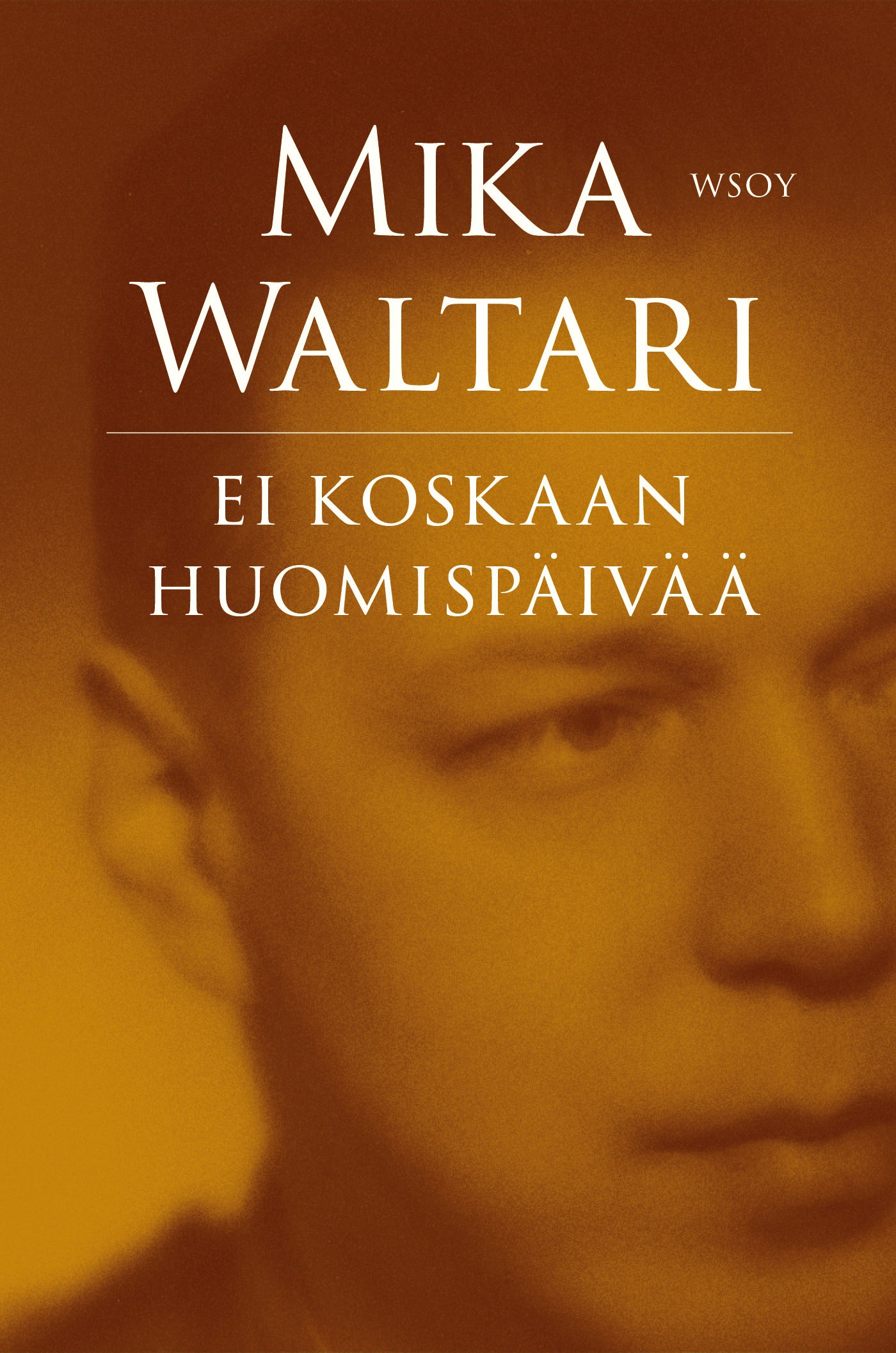 Ei koskaan huomispäivää – E-bok