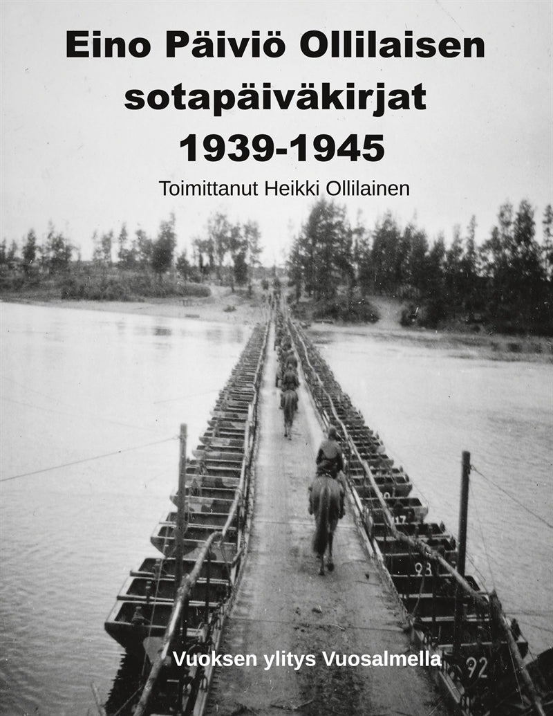 Eino Päiviö Ollilaisen sotapäiväkirjat 1939-1945 – E-bok
