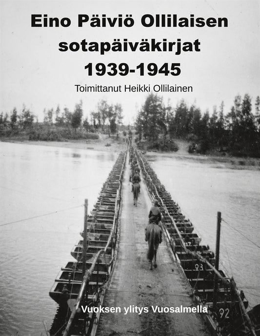 Eino Päiviö Ollilaisen sotapäiväkirjat 1939-1945 – E-bok