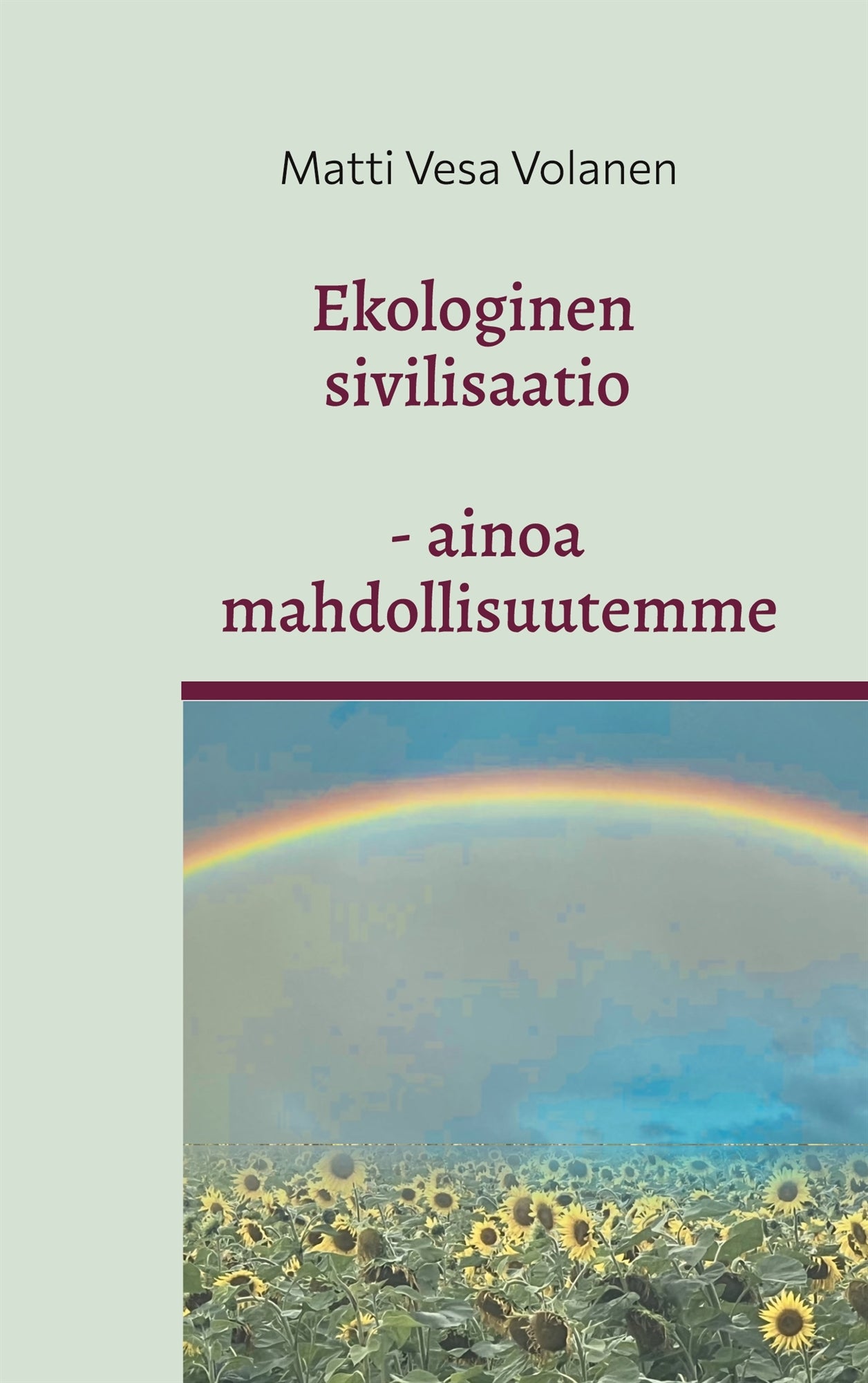Ekologinen sivilisaatio - ainoa mahdollisuutemme: Kohti ekologista realismia, yhteisöllistä uusintamista ja demokraattista siirtymää – E-bok