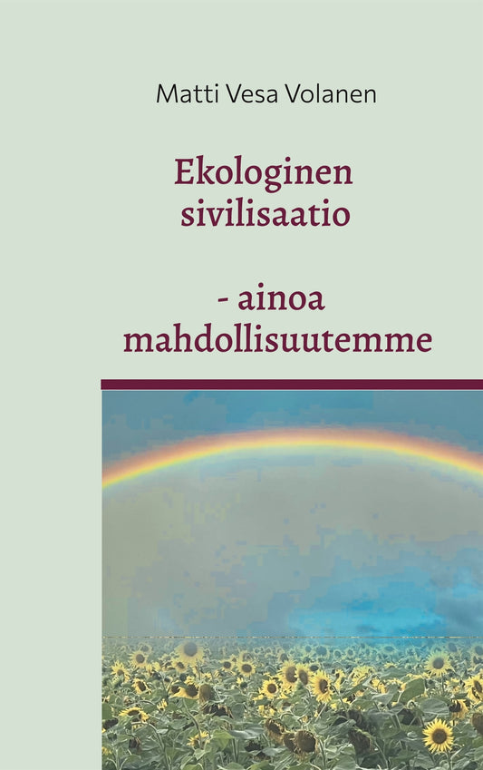 Ekologinen sivilisaatio - ainoa mahdollisuutemme: Kohti ekologista realismia, yhteisöllistä uusintamista ja demokraattista siirtymää – E-bok