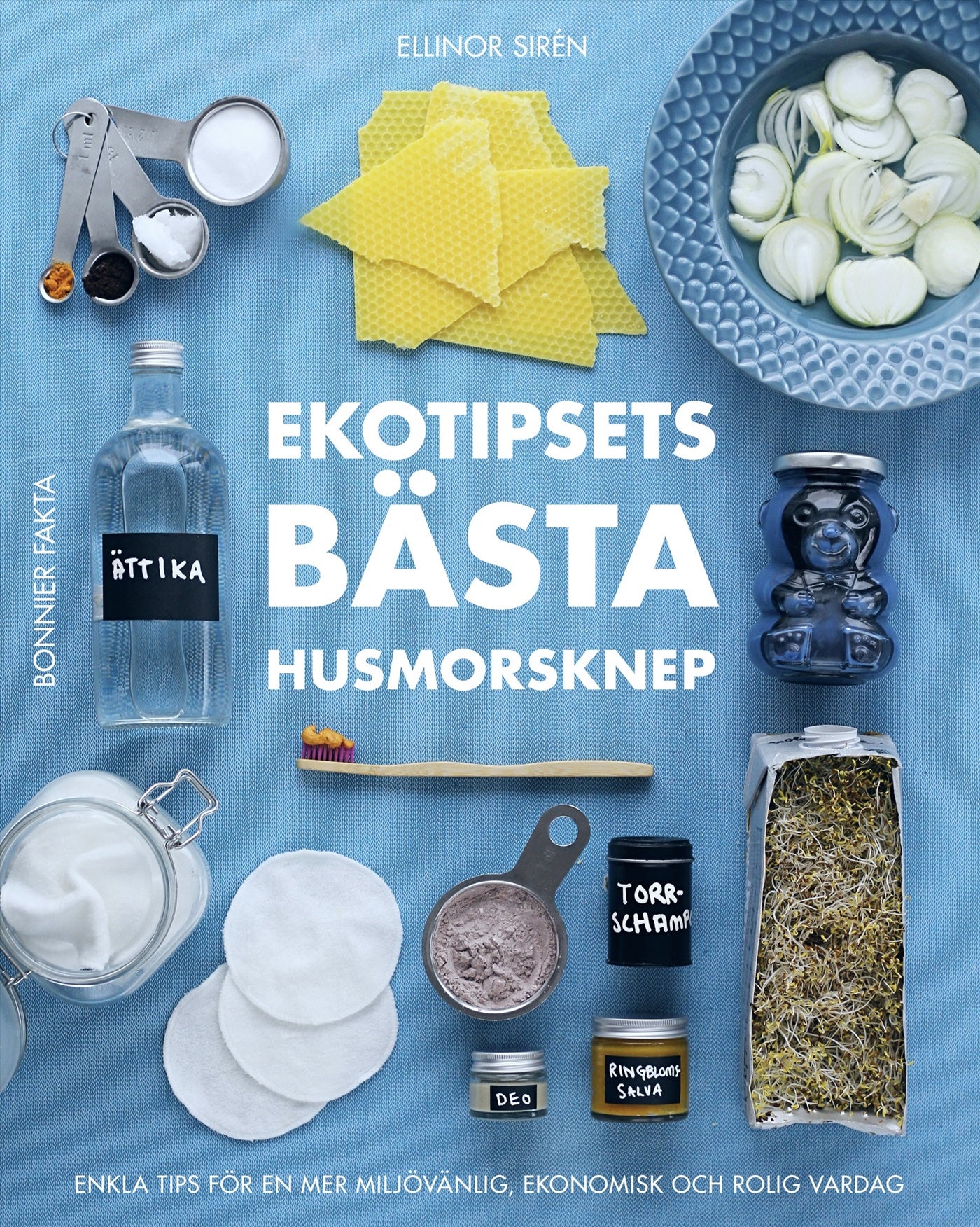 Ekotipsets bästa husmorsknep : enkla tips för en mer miljövänlig, ekonomisk och rolig vardag – E-bok