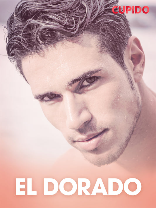 El Dorado – eroottinen novelli – E-bok