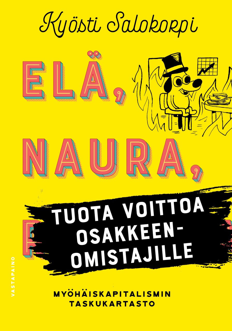 Elä, naura, tuota voittoa osakkeenomistajille – E-bok