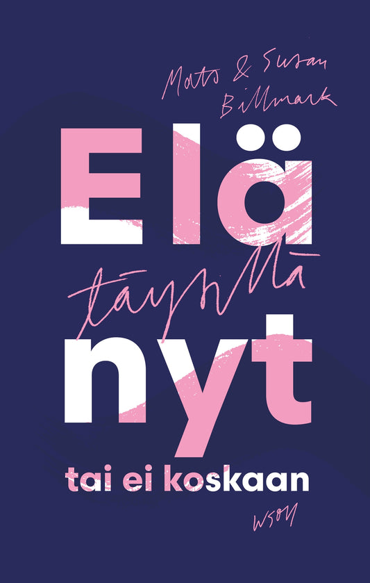 Elä täysillä - nyt tai ei koskaan – E-bok