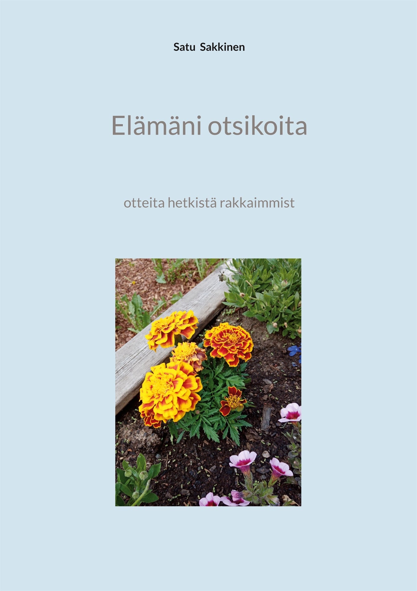Elämäni otsikoita: otteita hetkistä rakkaimmist – E-bok