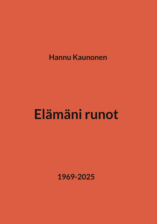 Elämäni runot: 1969-2025 – E-bok