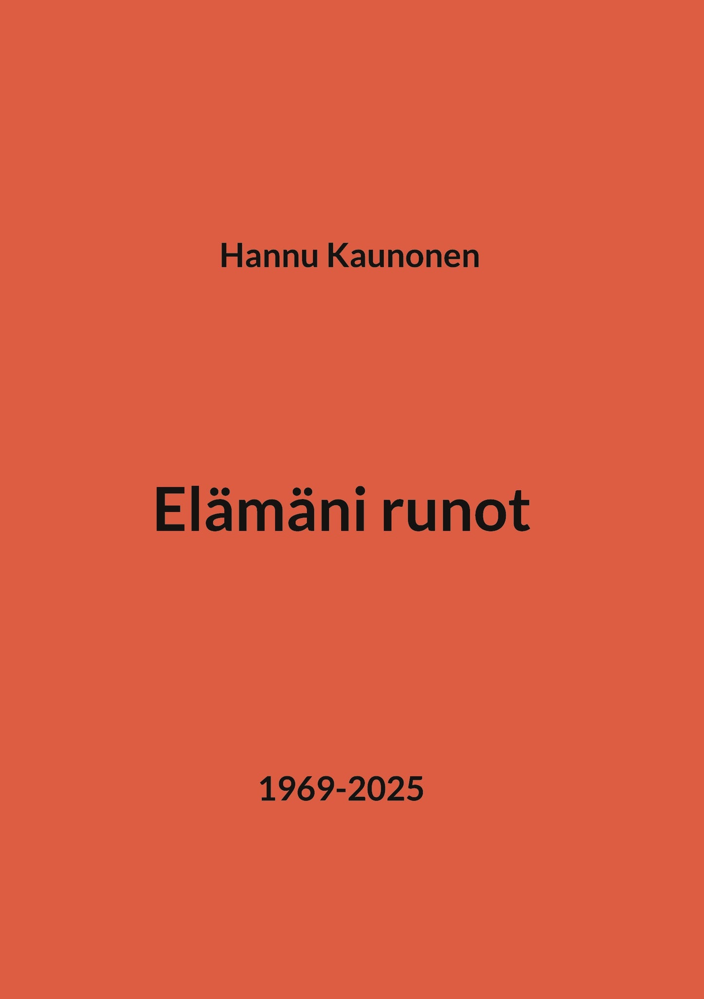 Elämäni runot: 1969-2025 – E-bok
