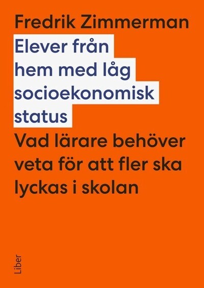 Elever från hem med låg socioekonomisk status : vad lärare behöver veta för att fler ska lyckas i skolan, e-bok