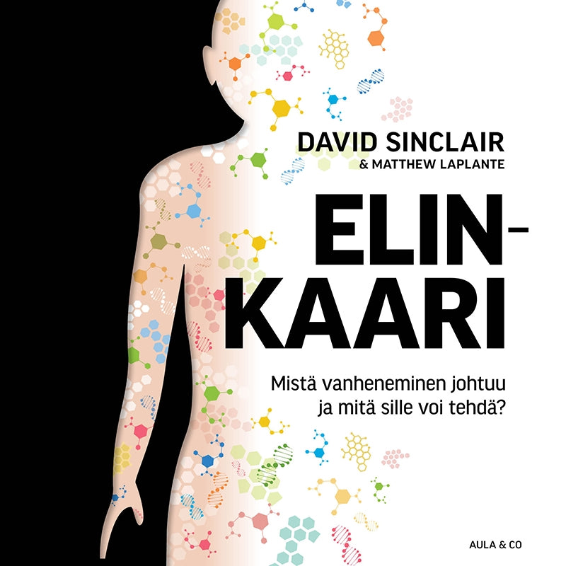 Elinkaari – Mistä vanheneminen johtuu ja mitä sille voi tehdä? – Ljudbok
