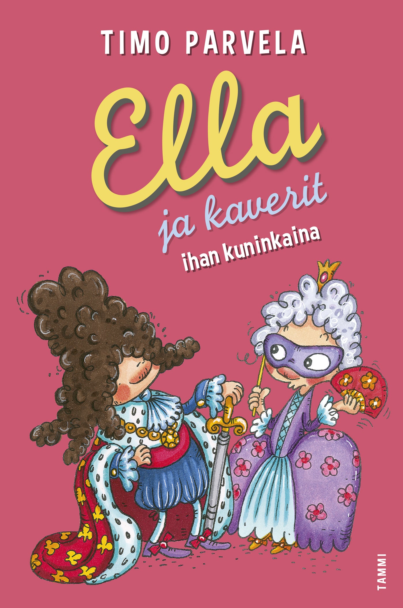 Ella ja kaverit ihan kuninkaina – E-bok