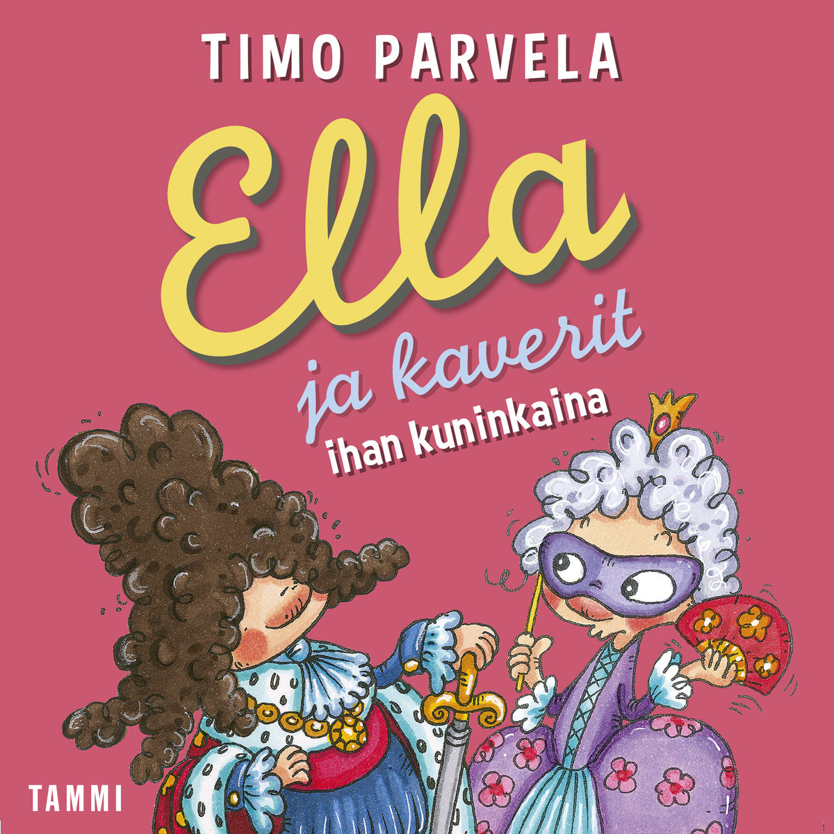 Ella ja kaverit ihan kuninkaina – Ljudbok