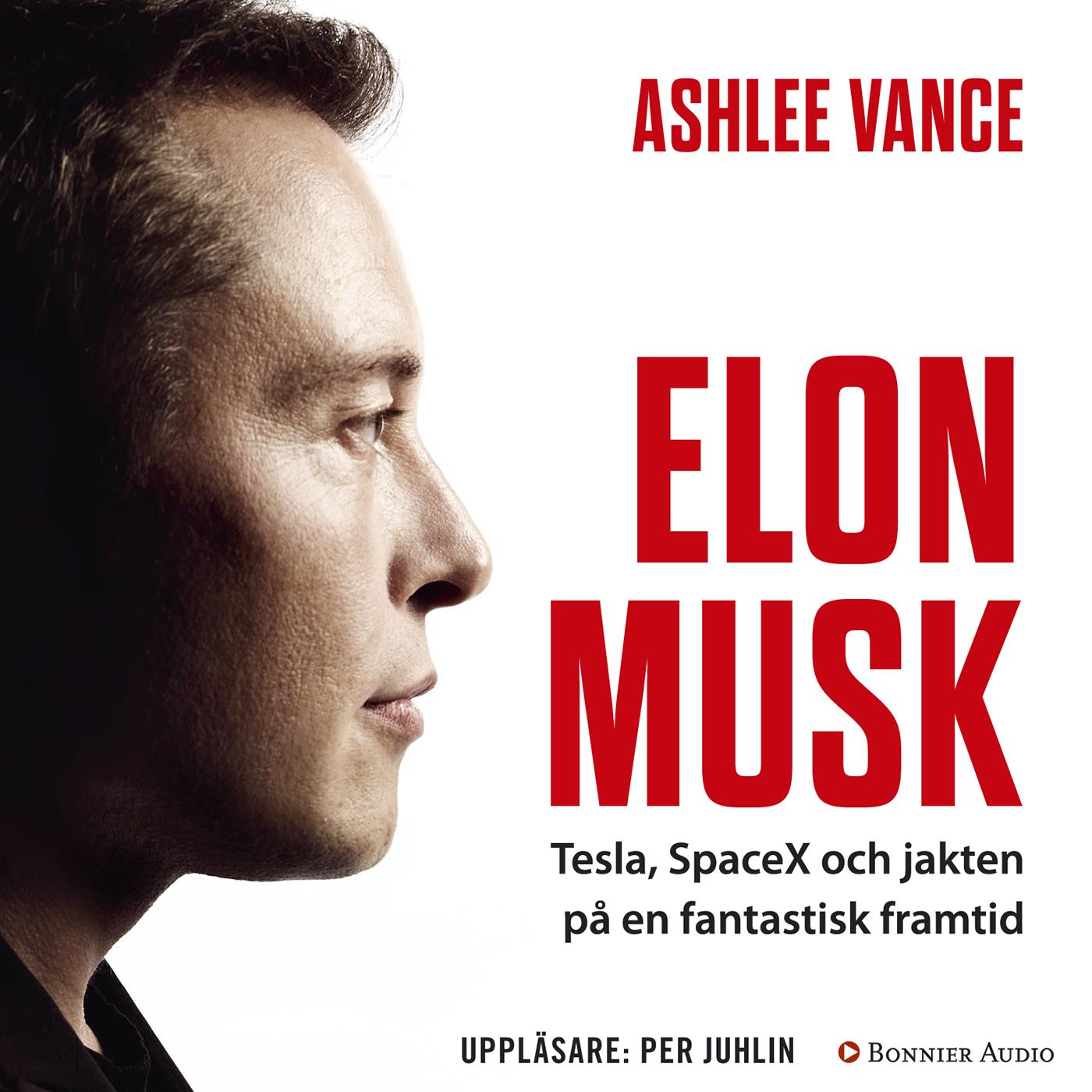 Elon Musk : Tesla, SpaceX och jakten på en fantastisk framtid – Ljudbok