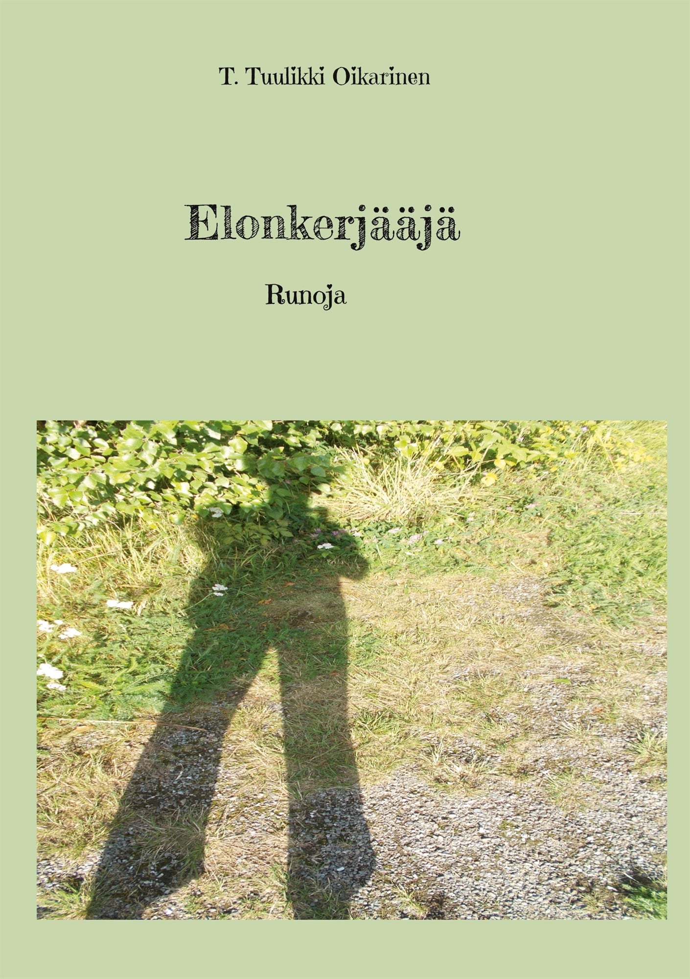 Elonkerjääjä: Runoja – E-bok