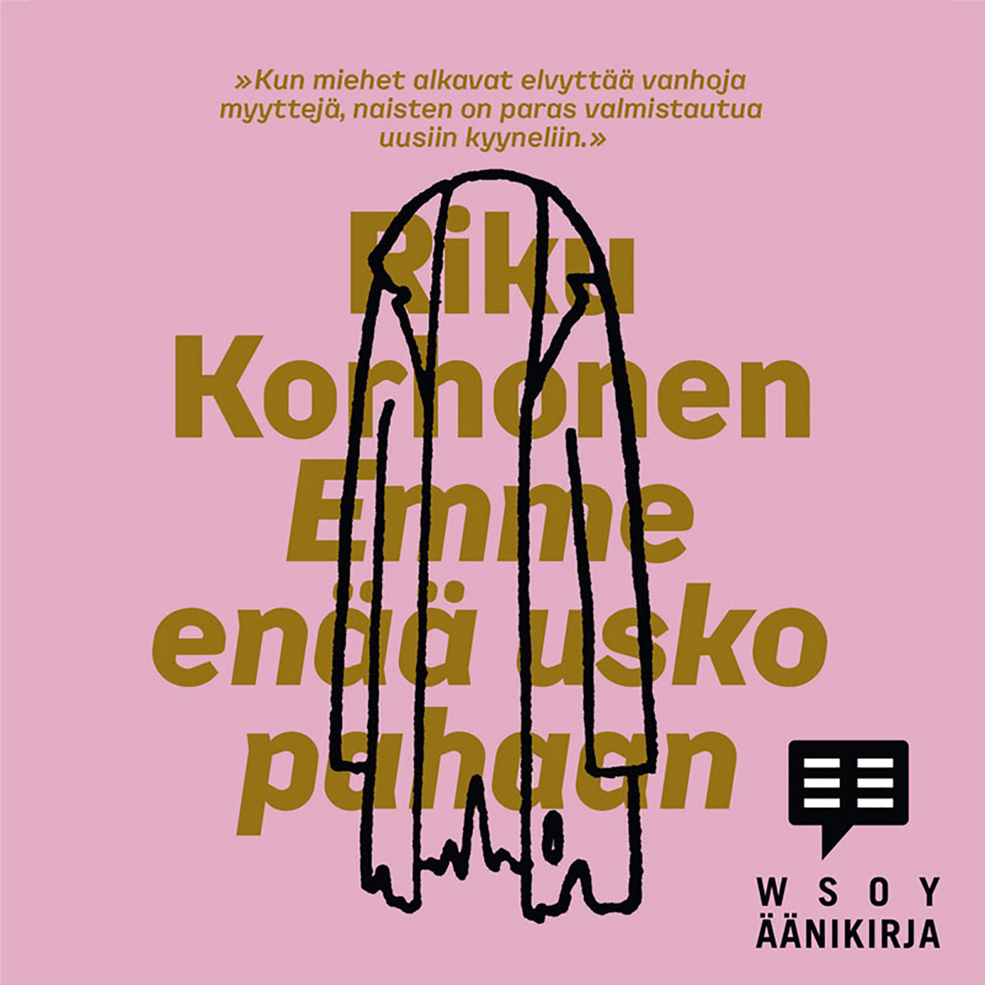 Emme enää usko pahaan – Ljudbok