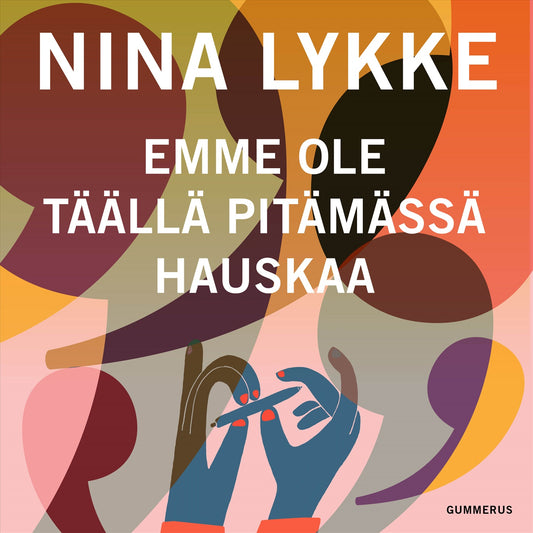 Emme ole täällä pitämässä hauskaa – Ljudbok