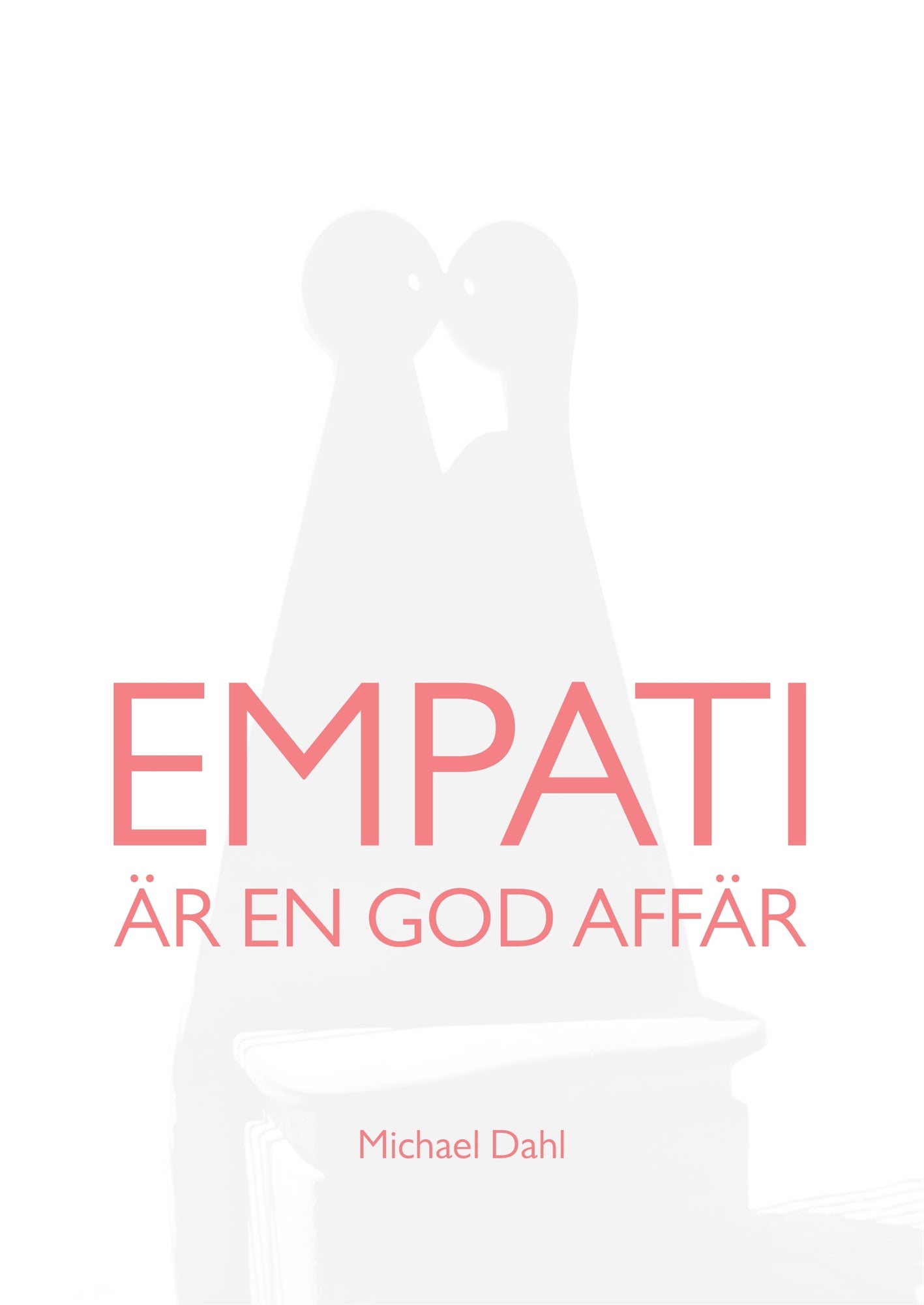 Empati är en god affär: Att bygga hållbart värde för alla parter – E-bok