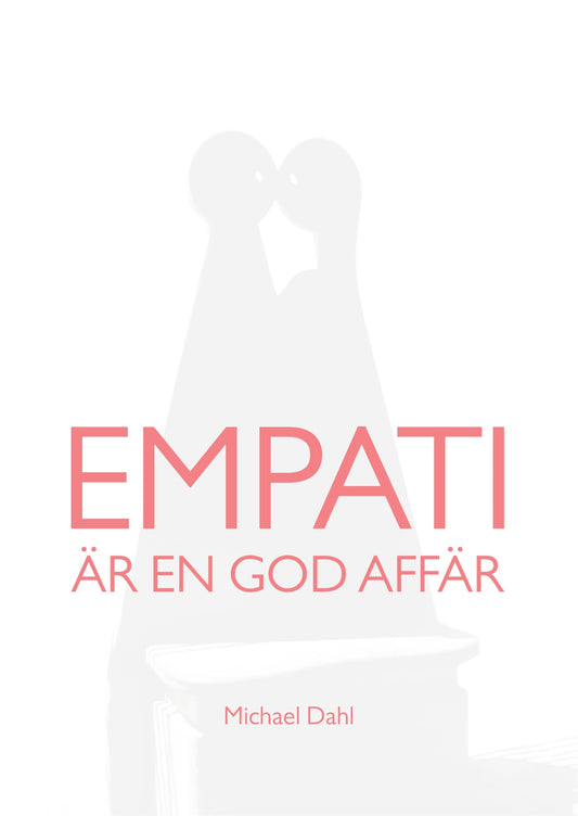 Empati är en god affär: Att bygga hållbart värde för alla parter – E-bok