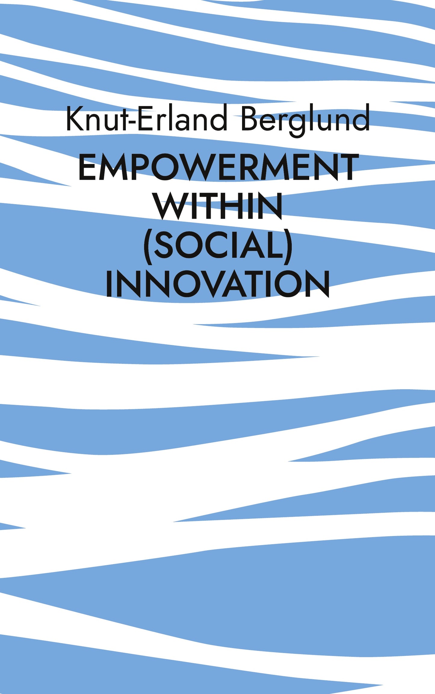 Empowerment within (social) innovation: How innovative entrepreneurial acitivity can ensure equality of opportunity – E-bok