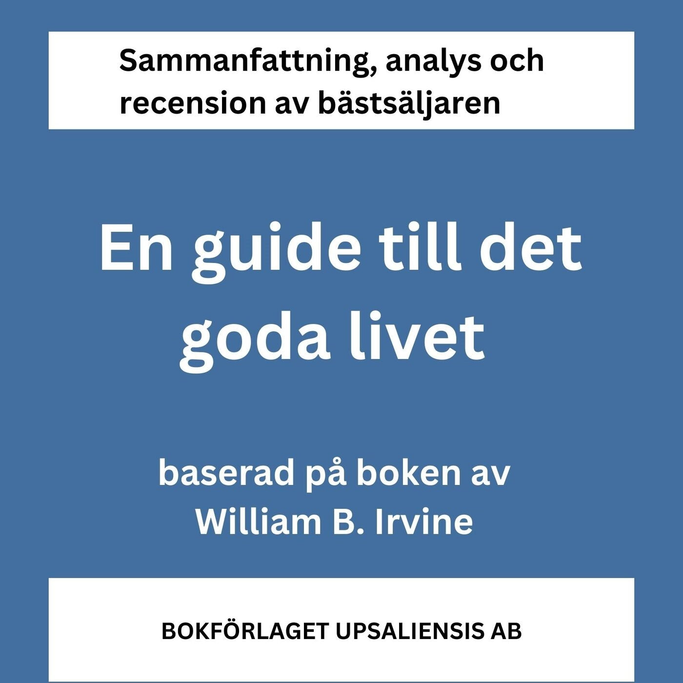 En Guide till det Goda Livet (sammanfattning) – Ljudbok