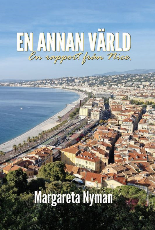 En annan värld : en rapport från Nice – E-bok