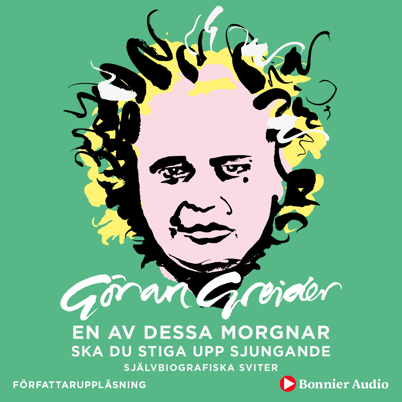 En av dessa morgnar ska du stiga upp sjungande : självbiografiska sviter – Ljudbok