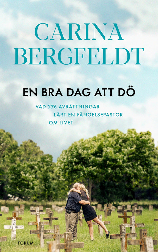 En bra dag att dö : vad 276 avrättningar lärt en fängelsepastor om livet – E-bok