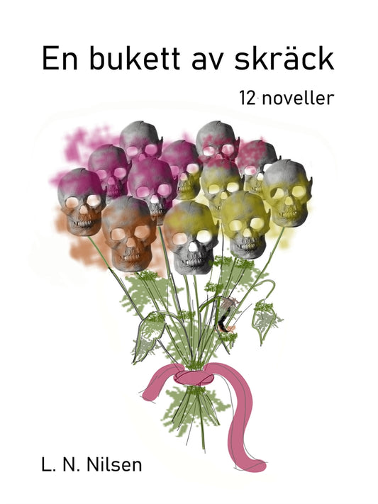 En bukett av skräck: 12 noveller – E-bok