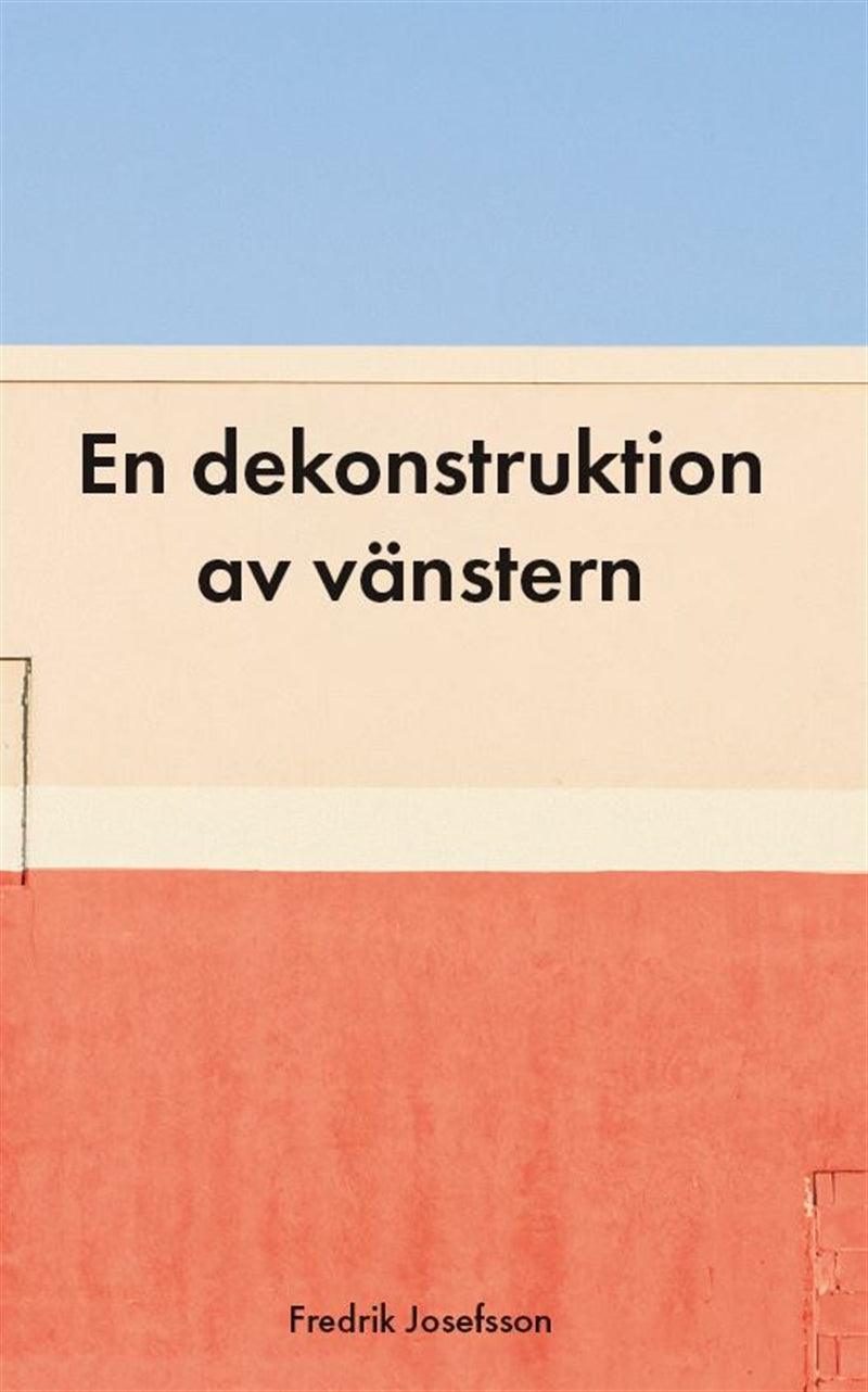 En dekonstruktion av vänstern – E-bok