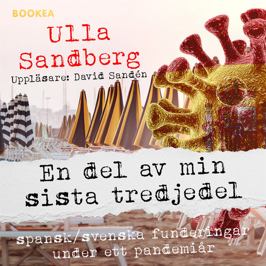 En del av min sista tredjedel : spansk/svenska funderingar under ett pandemiår – Ljudbok