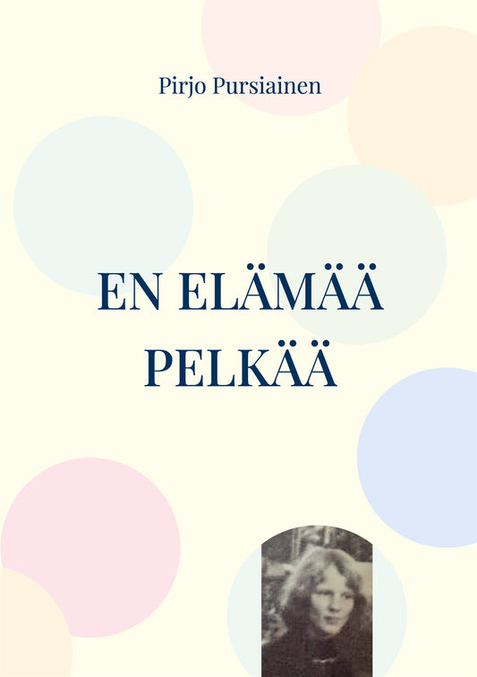 En elämää pelkää: Muistoja – E-bok