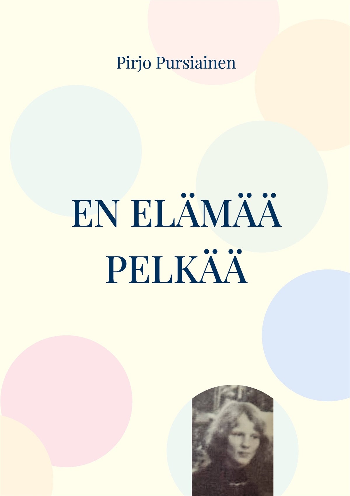 En elämää pelkää: Muistoja – E-bok