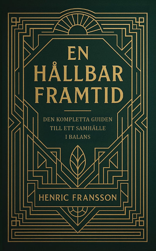 En hållbar framtid : den kompletta guiden till ett samhälle i balans – E-bok