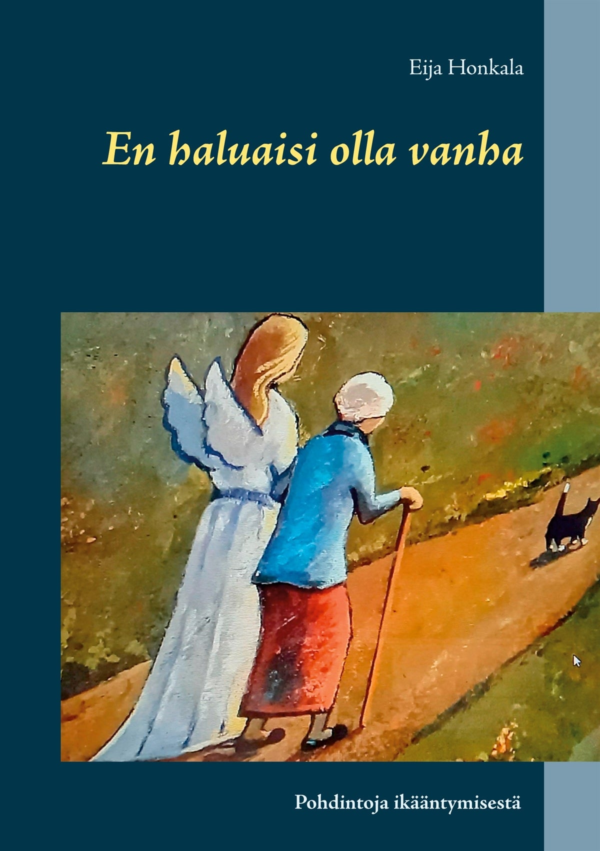 En haluaisi olla vanha: Pohdintoja ikääntymisestä – E-bok