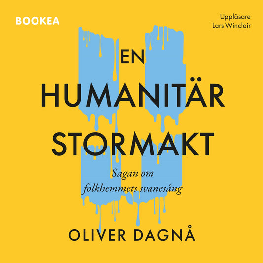 En humanitär stormakt : sagan om folkhemmets svanesång – Ljudbok