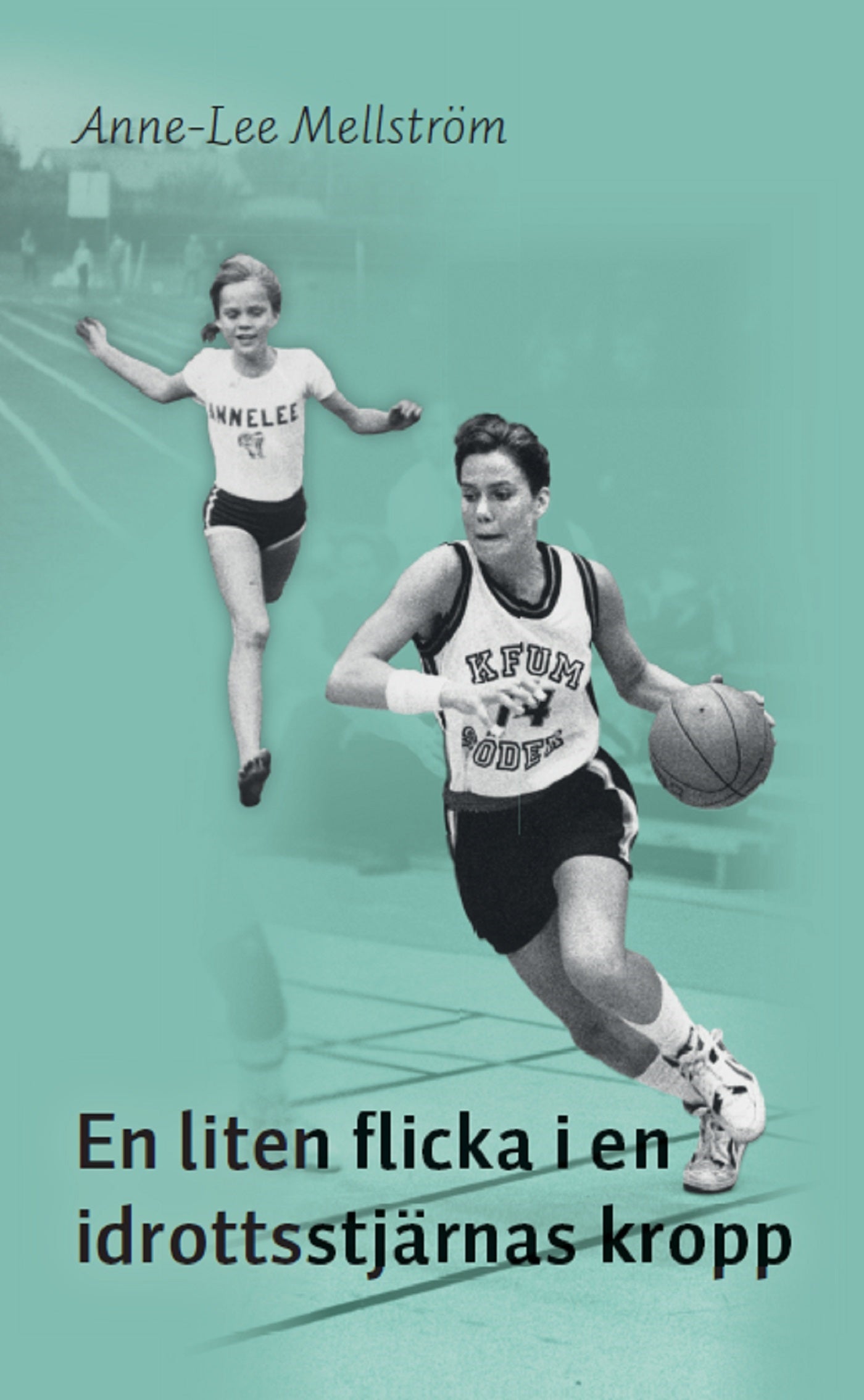 En liten flicka i en idrottsstjärnas kropp – E-bok