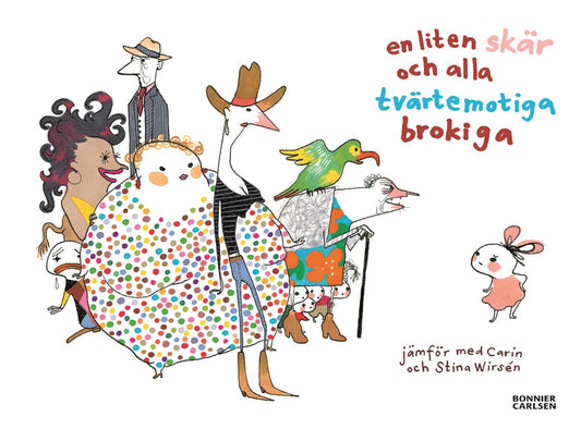 En liten skär och alla tvärtemotiga brokiga – E-bok