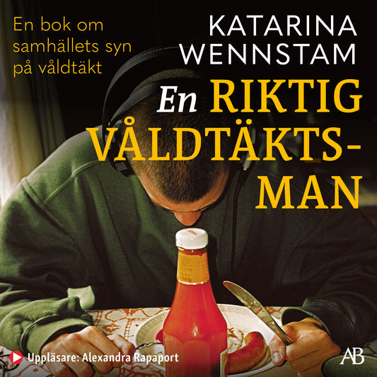 En riktig våldtäktsman : en bok om samhällets syn på våldtäkt – Ljudbok