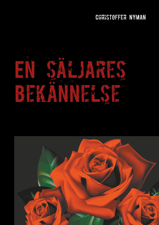 En säljares bekännelse: Rutiner och verktyg för att lyckas inom försäljning – E-bok