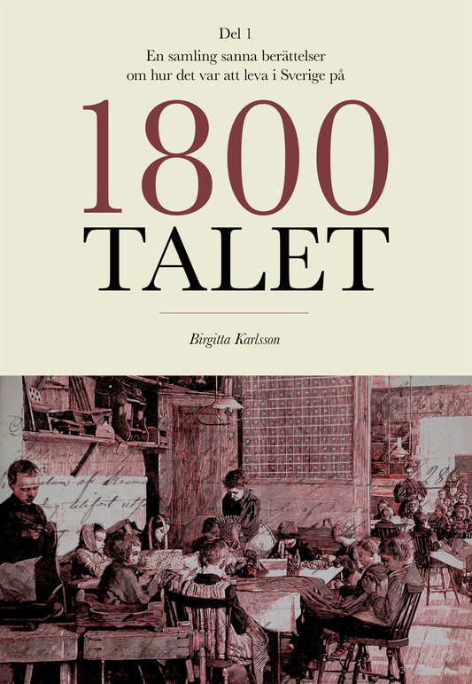 En samling sanna berättelser om hur det var att leva i Sverige på 1800-talet – E-bok
