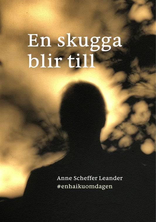 En skugga blir till: #enhaikuomdagen – E-bok